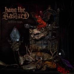Hang The Bastard : Hellfire Reign
